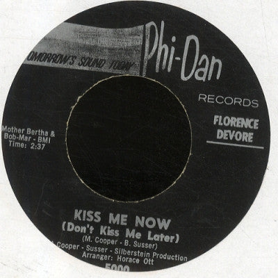 FLORENCE DEVORE - Kiss Me Now (Don't Kiss Me Later)