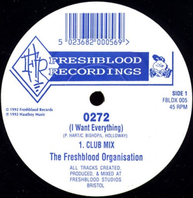 THE FRESHBLOOD ORGANISATION - 0272 (I Want Everything)