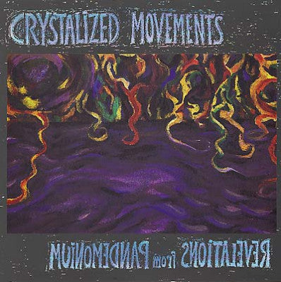 CRYSTALIZED MOVEMENTS - Revelations From Pandemonium