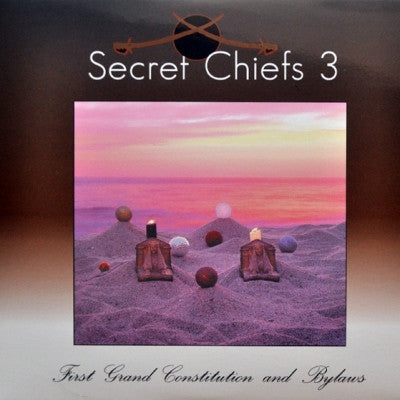 SECRET CHIEFS 3 - First Grand Constitution And Bylaws