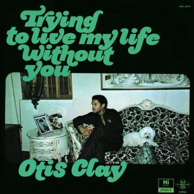 OTIS CLAY - Trying To Live My Life Without You