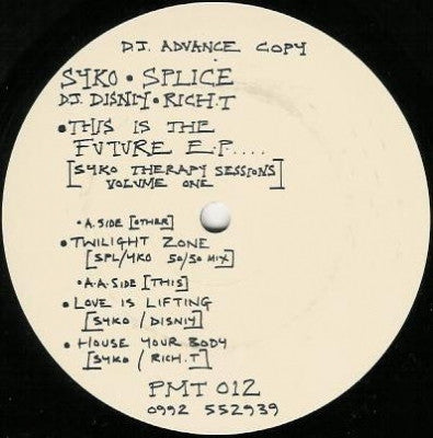 SYKO, SPLICE, D.J. DISNIY, RICH.T - This Is The Future E.P. [Syko Therapy Sessions Volume One]