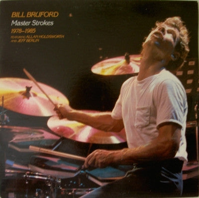 BILL BRUFORD - Master Strokes 1978-1985