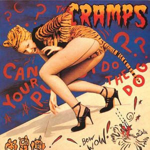 THE CRAMPS - Can Your Pussy Do The Dog?