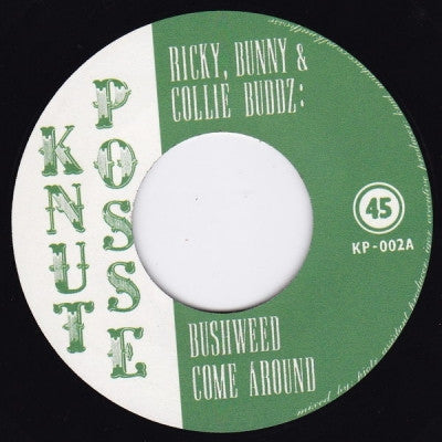 RICKY & BUNNY, COLLIE BUDDZ & BUJU BANTON - Bushweed Come Around / Sensi Come Around