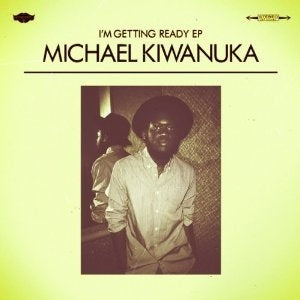 MICHAEL KIWANUKA - I'm Getting Ready EP