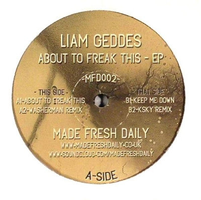 LIAM GEDDES - About To Freak This - EP