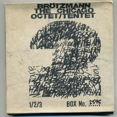 BRöTZMANN, THE CHICAGO OCTET / TENTET - 1 / 2 / 3