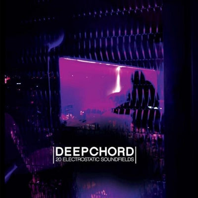 DEEPCHORD - 20 Electrostatic Soundfields