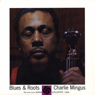 CHARLES MINGUS - Blues And Roots