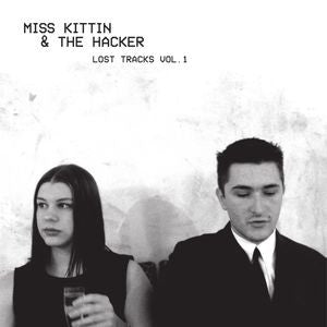 MISS KITTIN & THE HACKER - Lost Tracks Vol.1