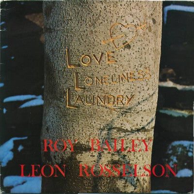 ROY BAILEY & LEON ROSSELON - Love, Loneliness, Laundry