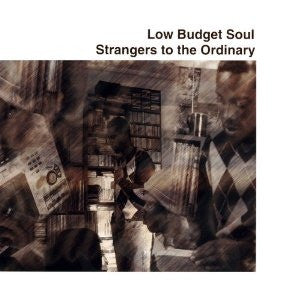LOW BUDGET SOUL - Strangers To The Ordinary
