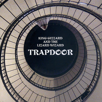KING GIZZARD AND THE LIZARD WIZARD - Trapdoor