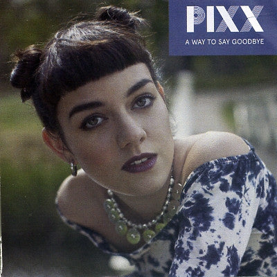 PIXX - A Way To Say Goodbye