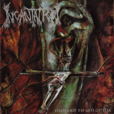 INCANTATION - Onwards To Golgotha