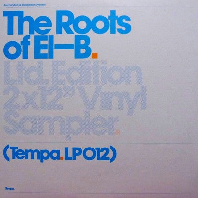 EL-B - Ammunition & Blackdown Present: The Roots Of El-B