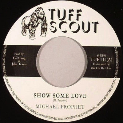 MICHAEL PROPHET / TUFF SCOUT ALL STARS - Show Some Love / Love All Version