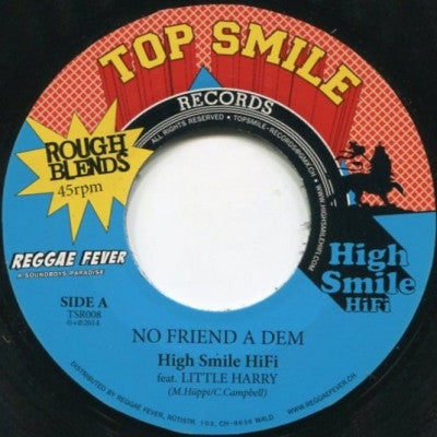 HIGH SMILE HIFI FEATURING LITTLE HARRY - No Friend A Dem