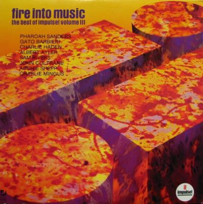 VARIOUS ARTISTS - Fire Into Music - The Best Of Impulse! Volume III