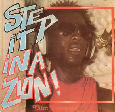 CLINT EASTWOOD - Step It In A Zion!