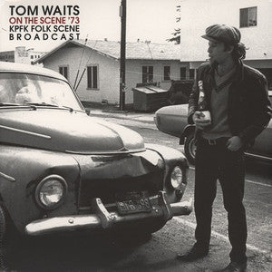 TOM WAITS - On The Scene '73 (KPFK Folk Scene Broadcast)