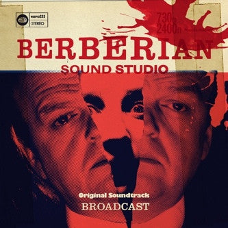 BROADCAST - Berberian Sound Studio