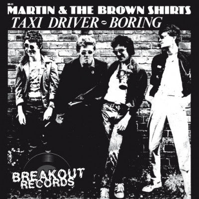 MARTIN & THE BROWN SHIRTS - Taxi Driver / Boring