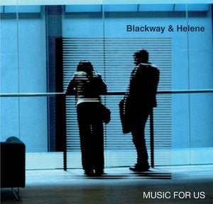 BLACKWAY & HELENE - Music For Us