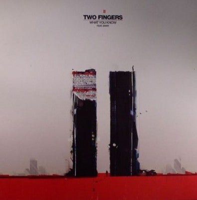 TWO FINGERS - What You Know