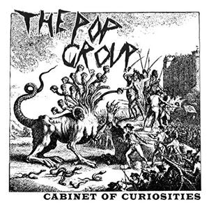 THE POP GROUP - Cabinet Of Curiosities