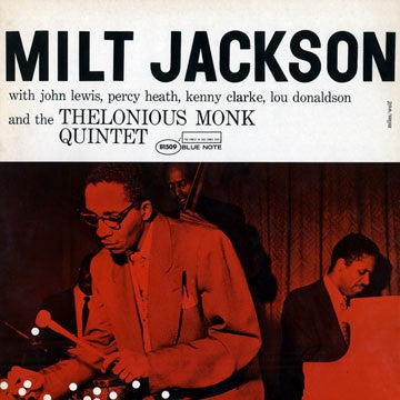 MILT JACKSON WITH JOHN LEWIS, PERCY HEATH, KENNY CLARKE, LOU DONALDSON AND THE THELONIOUS MONK QUINT - Milt Jackson With John Lewis, Percy Heath, Kenny Clarke, Lou Donaldson And The Thelonious Monk Quint