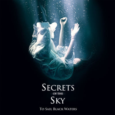 SECRETS OF THE SKY - To Sail Black Waters