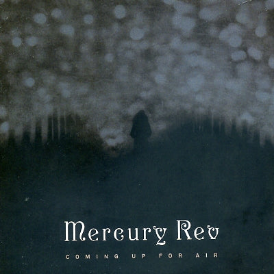 MERCURY REV - Coming Up For Air