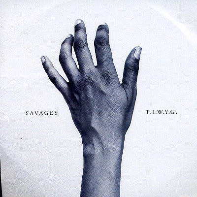 SAVAGES - T.I.W.Y.G.