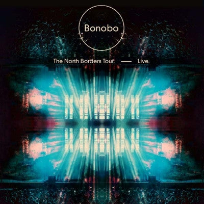 BONOBO - The North Borders Tour Live