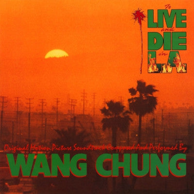 WANG CHUNG - To Live And Die In L.A.