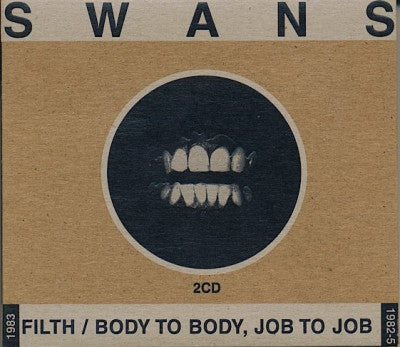 SWANS  - Filth / Body To Body, Job To Job