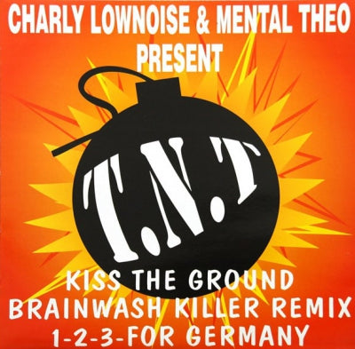 CHARLY LOWNOISE & MENTAL THEO PRESENT T.N.T. - Kiss The Ground