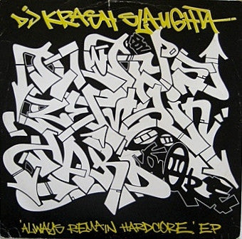 DJ KRASH SLAUGHTA - Always Remain Hardcore