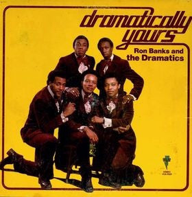 RON BANKS AND THE DRAMATICS - Dramatically Yours