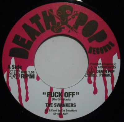 THE SWANKERS / ATOMIC SUPLEX - Fuck Off / Atomic Suplexed By A Girl