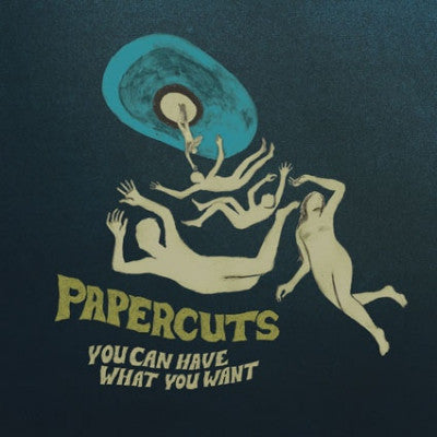 PAPERCUTS - You Can Have What You Want