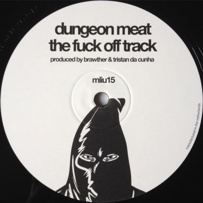 DUNGEON MEAT / SE62 - The Fuck Off Track / True Force