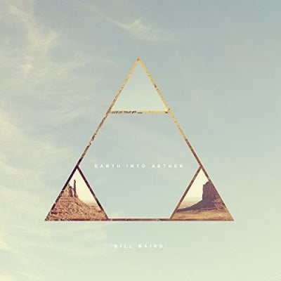 BILL BAIRD - Earth Into Aether