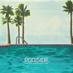 POOLSIDE - Pacific Standard Time