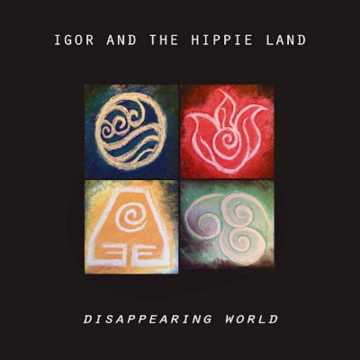 IGOR AND THE HIPPIE LAND - Disappearing World