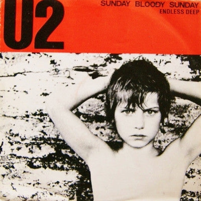 U2 - Sunday Bloody Sunday / Endless Deep
