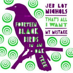 JEB LOY NICHOLS - That's All I Want / (It Was) My Mistake