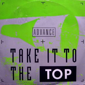 ADVANCE - Take It To TheTop